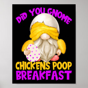 Funny Chicken Gnome Quote For Women Chickens Poop Poster