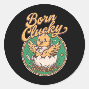 Funny Chicken Heist Coops Boss Don Rooster Born Cl Classic Round Sticker