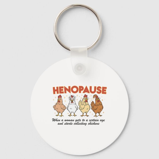 Funny Chicken Henopause Menopause Poultry Lover Fa Key Ring (Front)