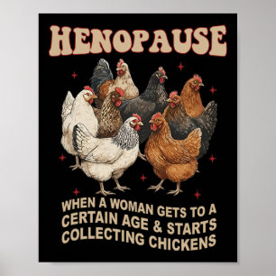 Funny Chicken Henopause Menopause Poultry Lover Fa Poster