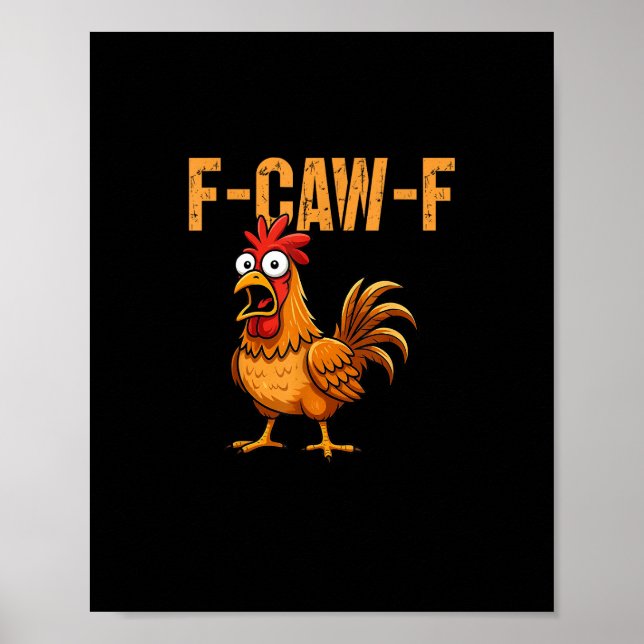 Funny Chicken Humor F-Caw-F Quote Rooster Meme Fun Poster (Front)