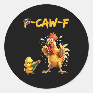 Funny Chicken Humor Quote Rooster Meme Caw F For M Classic Round Sticker