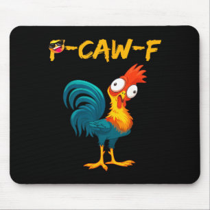 Funny Chicken Humor Quote Rooster Meme Caw F Mouse Pad