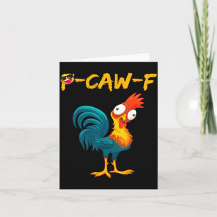 Funny Chicken Humour Quote Rooster Meme Caw F  Card