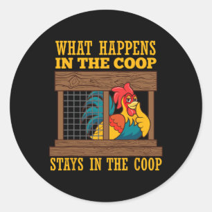 Funny Chicken Humour What Happens In Coop Poultry Classic Round Sticker