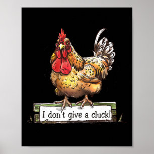 Funny Chicken I Don't Give A Cluck Sarcastic Roost Poster