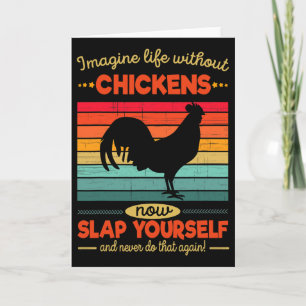 Funny Chicken Imagine Life Without Chickens _1 Card