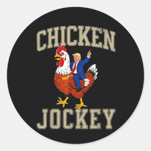 Funny Chicken Jockey Trump  Classic Round Sticker