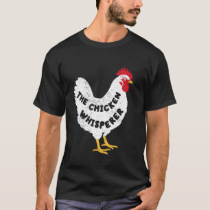 Funny Chicken Lover Farming Farmer - The Chicken W T-Shirt