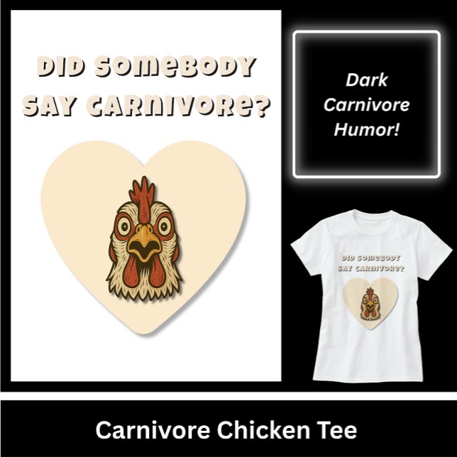 Funny Chicken Lover Gift T-Shirt (Funny Carnivore Chicken Tee. Something to Cluck about!)