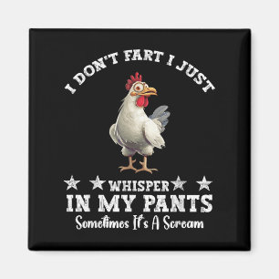 Funny Chicken Lover I Don't Fart I Just Whisper In Magnet