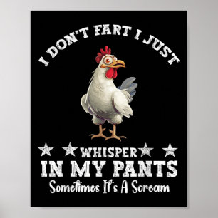 Funny Chicken Lover I Don't Fart I Just Whisper In Poster