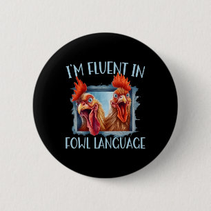 Funny Chicken Lovers I'm Fluent In Fowl Language 6 Cm Round Badge