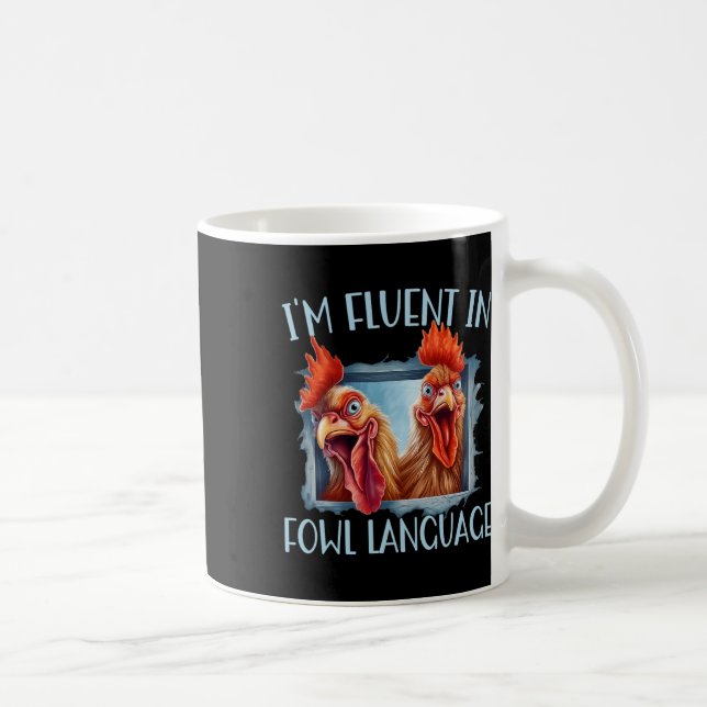 Funny Chicken Lovers I'm Fluent In Fowl Language  Coffee Mug (Right)