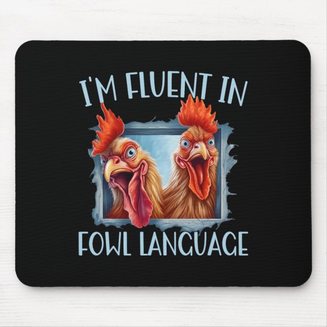 Funny Chicken Lovers I'm Fluent In Fowl Language  Mouse Pad (Front)