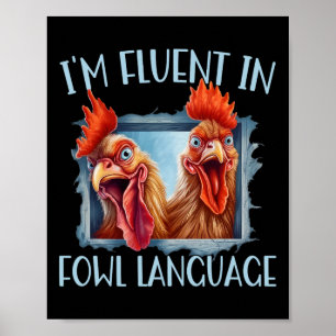 Funny Chicken Lovers I'm Fluent In Fowl Language Poster