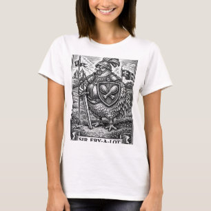 Funny Chicken Mediaeval Knight Sir-fry-a-lot Chick T-Shirt