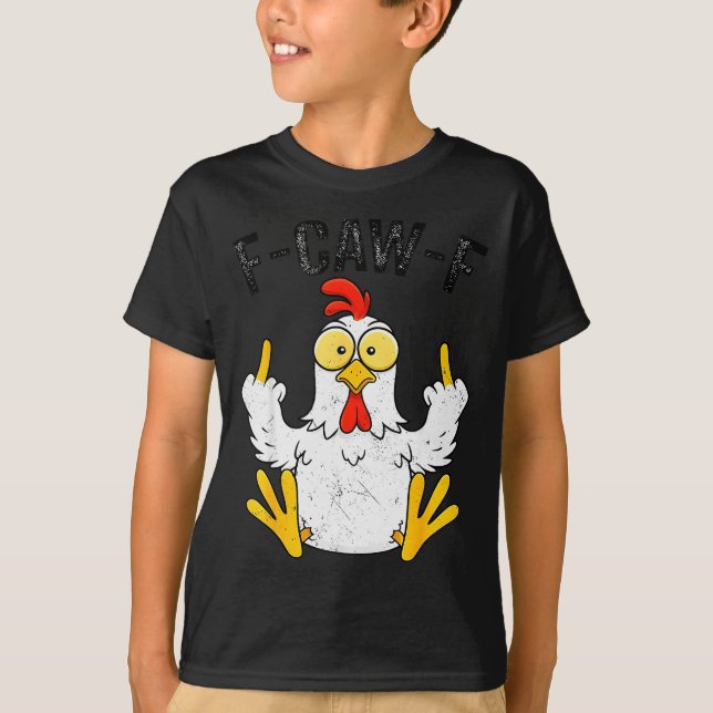Funny Chicken Middle Finger F-caw-f Rooster Meme  T-Shirt (Front)