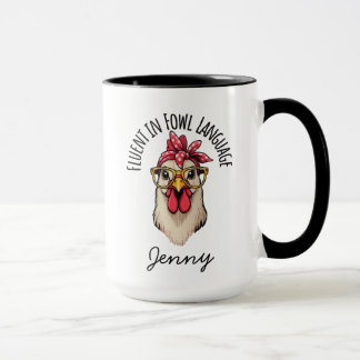 Funny Chicken Mug, Fluent In Fowl Language, Gift F Mug