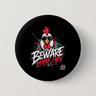 Funny Chicken Mum Beware Mama Hen Chicken Lover He 6 Cm Round Badge