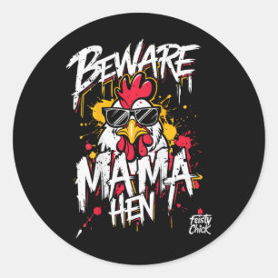 Funny Chicken Mum Beware Mama Hen Chicken Lover He Classic Round Sticker