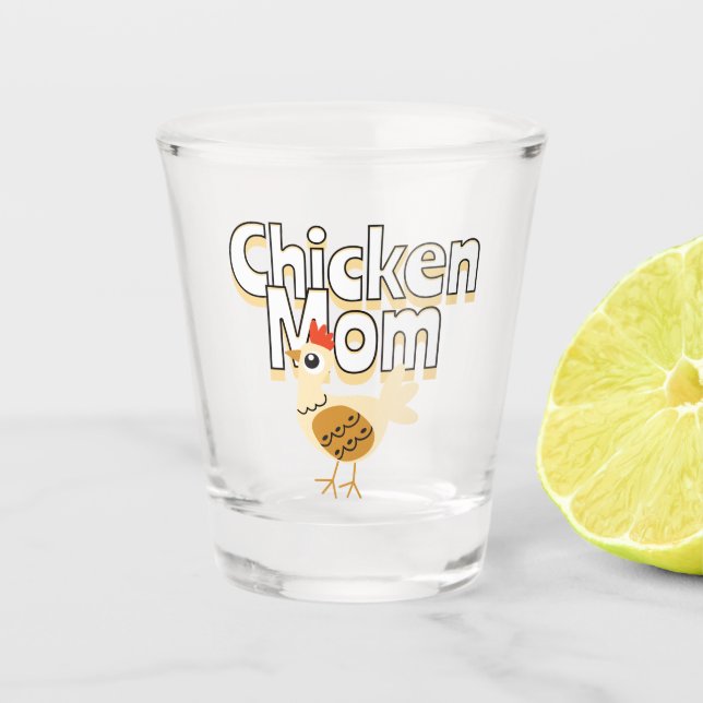 Funny Chicken Mum Shot Glass (Front)