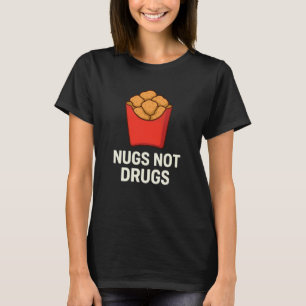 Funny Chicken Nugget Humour, Nugs Not Drugs T-Shirt