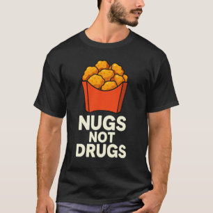 Funny Chicken Nugget Humour, Nugs Not Drugs T-Shirt