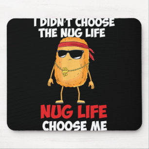 Funny Chicken Nugget nug Life' Mouse Pad