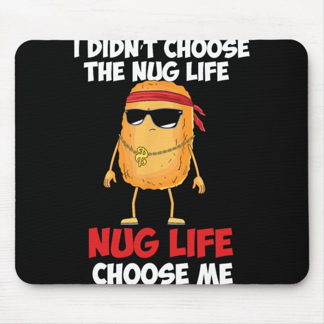 Funny Chicken Nugget nug Life'  Mouse Pad (Front)