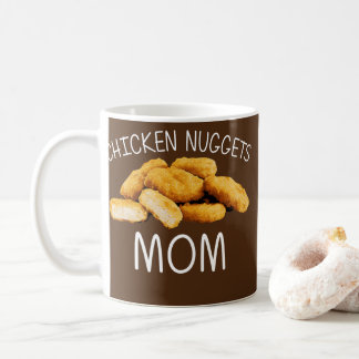 Funny Chicken Nuggets Gift For Mum Women Nuggets Coffee Mug