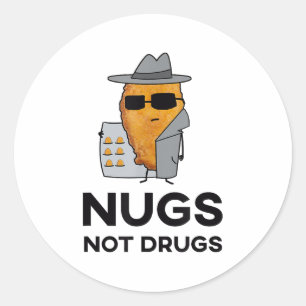 Funny Chicken Nuggets - Nugs Not Drugs Classic Round Sticker
