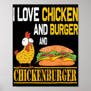 Funny Chicken Outfit - I Love Chicken And Burger - Poster