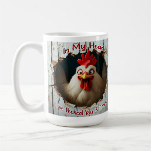Funny Chicken Pecked You Three Times Mug, Farm Coffee Mug