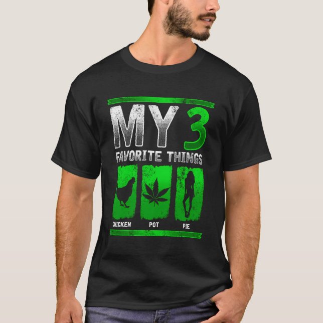 Funny Chicken Pot-Pie T-Shirt 3 Of My Favourite Th (Front)