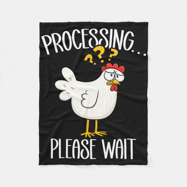 Funny Chicken Processing Please Wait Confused Chic Fleece Blanket (Front)