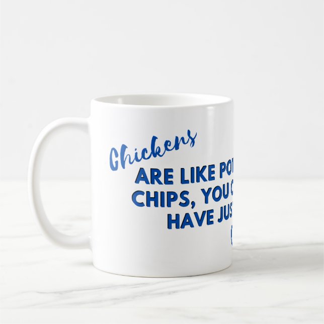 Funny Chicken Quote: Chickens and Potato Chip Blue Coffee Mug (Left)
