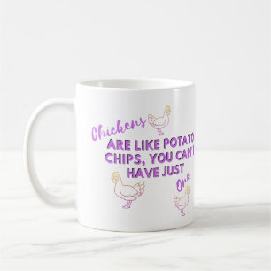 Funny Chicken Quote: Chickens are Like Potato Chip Coffee Mug