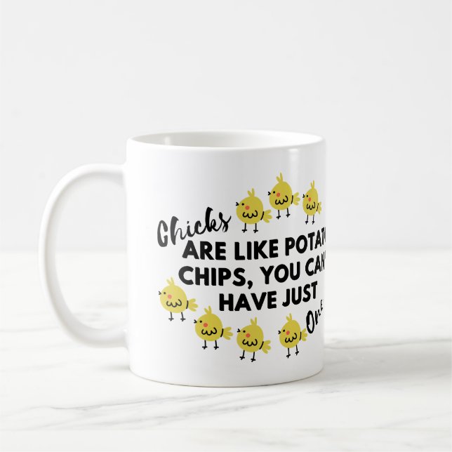 Funny Chicken Quote: Chicks are like Potato Chips  Coffee Mug (Left)