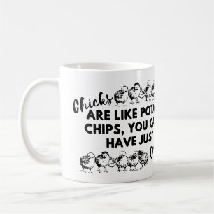 Funny Chicken Quote: Chicks are Like Potato Chips Coffee Mug