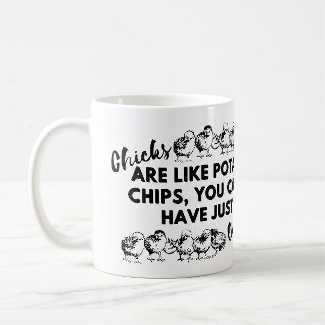 Funny Chicken Quote: Chicks are Like Potato Chips Coffee Mug (Left)