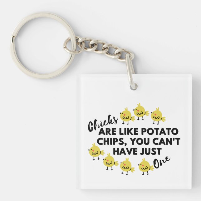 Funny Chicken Quote: Chicks are like Potato Chips  Key Ring (Front)