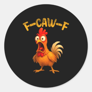 Funny Chicken Quote Rooster Animal Meme Humor Sayi Classic Round Sticker
