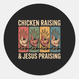 Funny Chicken Raising & Jesus Praising Humour Classic Round Sticker