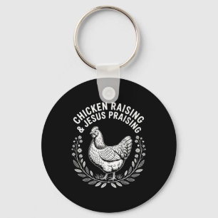 Funny Chicken Raising & Jesus Praising Humour Key Ring