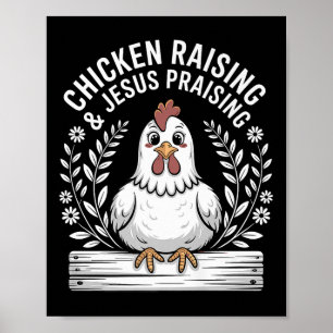 Funny Chicken Raising & Jesus Praising Humour Poster