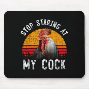 Funny Chicken Rooster Stop Staring At My Gift Mouse Pad