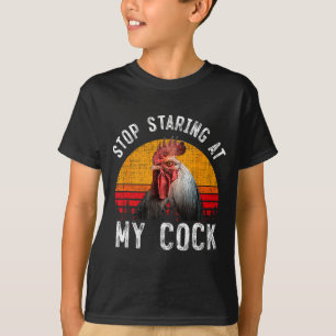 Funny Chicken Rooster Stop Staring At My Gift T-Shirt