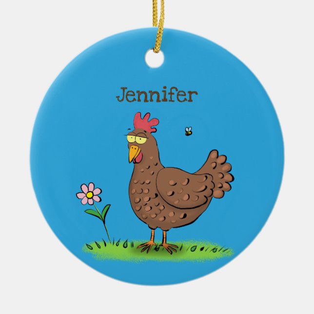 Funny chicken rustic whimsical cartoon ceramic ornament (Front)