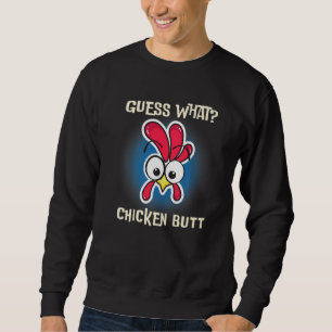 Funny Chicken Saying Guess Whats Farm Rooster Prem Sweatshirt